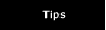 Tips